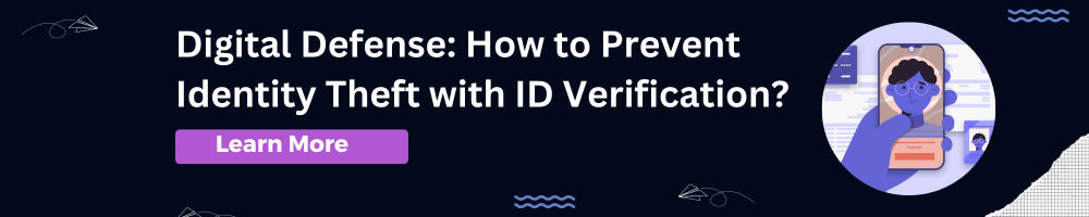 Digital Defense: How to Prevent Identity Theft with ID Verification