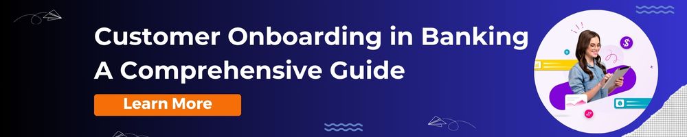 Customer Onboarding in Banking