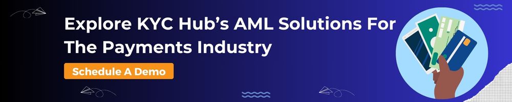 KYC Hub AML Solutions For The Payments Industry