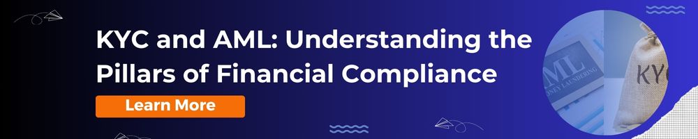 KYC and AML: Understanding the Pillars of Financial Compliance