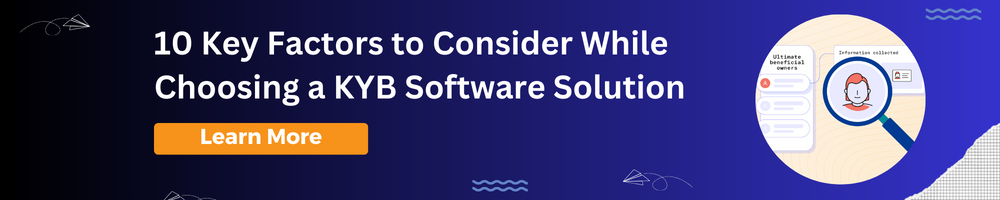10 Key Factors to Consider While Choosing a KYB Software Solution